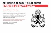 SPRINGFIELD ARMORY 1911-A1 PISTOLS …...SPRINGFIELD ARMORY ® 1911-A1 PISTOLS OPERATION AND SAFETY MANUAL Important Safety Information Inside Read this manual before handling this