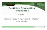 CHAPTER 11 Pesticide Application Procedures · 2012-12-11 · CHAPTER 11 Pesticide Application Procedures This module will help you: Select appropriate application equipment and pesticide