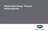 Mastering Your Mindset - Amazon S37 Mastering Your Mindset Mastering Your Mindset The Two Basic Mindsets Studies have shown a variety of differences between what’s called a growth