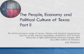The People, Economy and Political Culture of Texas Part IIamyglenn.com/POLS/People, Economy and Political Culture of Texas Part II.pdf · Because Texas culture developed from both