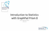 Introduction to Statistics with GraphPad Prism 8 · •minimum meaningful effect of biological relevance •the larger the effect size, the smaller the experiment will need to be