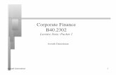 Corporate Finance B40adamodar/pdfiles/cfovhds/cf... · 2011-05-18 · Aswath Damodaran! 7! Why traditional corporate ﬁnancial theory focuses on maximizing stockholder wealth." Stock