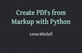 Create PDFs from Markup with Python - FOSDEM · Create PDFs from Markup with Python Lorna Mitchell. Smile! Developer Advocate @ Nexmo, occasional rst2pdf contributor