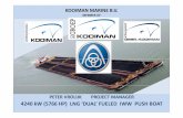 PETER VROLIJK PROJECT MANAGER 4240 kW (5766 HP) LNG … · peter vrolijk project manager 4240 kw (5766 hp) lng ‘dual’ fueled iww push boat kooiman marine b.v. member of