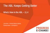The ABL Keeps Getting Better - Progress.commedia.progress.com/exchange/2014/slides/track1_abl-keeps-getting-better.pdf · The ABL Keeps Getting Better What’s New in the ABL –