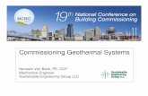 Commissioning Geothermal Systems - BCxA · Commissioning Geothermal Systems. Learning Objectives 1. Gain a better understanding of the challenges of geothermal ... • As-built drawings