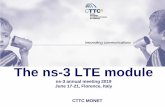 The ns-3 LTE module · • Channel and QoS Aware Scheduler (CQA) – B. Bojovic, N. Baldo, A new Channel and QoS Aware Scheduler to enhance the capacity of Voice over LTE systems
