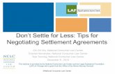 Don’t Settle for Less: Tips for Negotiating Settlement ......• Can sue creditor on contract claim • Can dispute debt with CRA . Tax Consequences ... insolvent prior to receiving