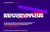 REWORKING THE REVOLUTION - Accenture...REWORKING THE REVOLUTION FTRE WORKFORCE 3. A FUTURE OF PROMISE Business is on the brink of a brave new world wrought by artificial intelligence
