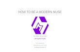 HOW TO BE A MODERN MUSE...The Modern Muse Charity Led by girls, for girls … Registered charity number 1171843 Founded by Everywoman Ltd HOW TO BE A MODERN MUSE Why we need you to