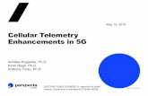 Cellular Telemetry Enhancements in 5G · •RACH-less handover •Prepares all parameters of target cell in advance •Simultaneously connect to source & target using Dual Connectivity