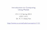 Introduction to Computing Using MatlabA Matlab introduction to Computationals Science and Engineering An iClicker clicker MATLAB Student Version (2008 or later) optional because you