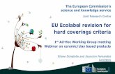EU Ecolabel revision for hard coverings criteria · Current proposal The product group ‘hard coverings’ shall comprise floor coverings and wall coverings, for internal or external