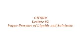 CH1810 Lecture #2 Vapor Pressure of Liquids and …profkatz.com/courses/wp-content/uploads/2018/01/CH1810...Affects rate of evaporation, decreases V.P. of solution compared to pure