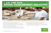 I AM THE NCR ORDER MANAGEMENT SOLUTION...• Scalable, customizable system design • Integration with POS software • Fulfillment from remote store or distribution center • Rules-based