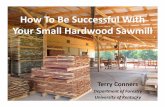 How To Be Successful With Your Small Hardwood …...Lumber Grading You may want to avoid grading lumber, but if you charge the same price per BF regardless of quality you’relosingmoney!