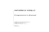 INFORMIX-ESQL/C Programmer's Manual, Version 9 · INFORMIX-ESQL/C Programmer’s Manual INFORMIX-OnLine Dynamic Server, Version 7.2x INFORMIX-OnLine Workgroup Server, Version 7.2x