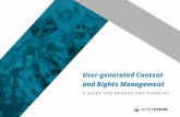 User-generated Content and Rights Management...USER-GENERATED CONTENT AND RIGHTS MANAGEMENT \\\ A GUIDE FOR BRANDS AND AGENCIES \\\ 6 82% of Instagram and Twitter users have given