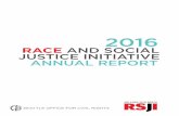 RACE AND SOCIAL JUSTICE INITIATIVE ANNUAL REPORT RSJI Annual... · racist summer project that centers the experiences of black youth and builds collective analysis to organize for