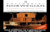 Colloquial Norwegian: A Complete Language Coursegrozny.nl/colnor.pdfColloquial Norwegian contains 20 lessons, each introducing about 100 new words. Each lesson is built around a series