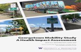 Georgetown Mobility Study A Health Impact …...College of Built Environments & School of Public Health Georgetown Mobility Study A Health Impact Assessment SEATTLE, WASHINGTON | JUNE