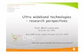 Ultra wideband technologies – research perspectives · Ultra wideband technologies – research perspectives Prof. Matti Latva-aho Director for CWC 8th SAME forum, Sophia-Antipolis,