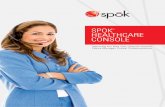 SPOK HEALTHCARE CONSOLEglobal.spok.com/BR-APAC-Spok-Healthcare-Console.pdf · In addition to directory look-ups, operators can carry out a wide range of critical functions such as