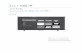 TCL • Roku TV...TCL • Roku TV User Guide Models: 43UP120, 50UP120, 55UP120 Version!7.0! English !!!! Illustrationsinthisguideareprovidedfor+ reference+only+and+may+differfrom+actual+