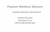Sandia National Laboratories Robert Brocato 505-844-2714 ...Robert Brocato 505-844-2714 rwbroca@sandia.gov Sandia National Laboratories. RF Tags • RF tags are everywhere now. •
