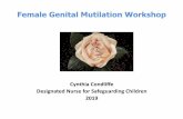 Female Genital Mutilation Workshop · circumcision or cutting (NSPCC). ... •Mandatory reporting duty o Health care, social workers, educational staff mandatory responsibility to