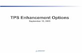 TPS Enhancement Options - NASATPS Enhancements Page 2 Issue STS-107 accident has shown that Thermal Protection System (TPS) design is vulnerable to impact damage for conditions outside