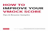 HOW TO IMPROVE YOUR VMOCK SCORE · 2019-02-04 · experience in a persuasive way. This is a general skill you’ll apply in different ways, over and over throughout your career. For