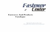 Fasteners And Products CatalogueFasteners And Products Catalogue Striving To make your day easier ... Socket Product Metric. Nuts. IN ADDITION TO THE WIDE VARIETY OF FASTENERS, WE