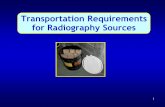 Transportation Requirements for Radiography SourcesLearning Objectives Explain the significance of USDOT requirements for shipment of industrial radiography sources •Placarding •Shipping