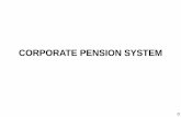Corporate Pension Systemexisting two corporate pension acts took effect and the revision made of the Welfare Pension Fund system and thereby coping with the changes that have occurred
