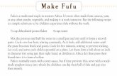 Make Fufu - Adventist Mission...Make Fufu Fufu is a traditional staple in western Africa. It’s most often made from cassava, yam, or any other starchy vegetable, and making it is