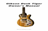Gibson Dusk Tiger Owner's Manuald28i7zn0kqf1sn.cloudfront.net/Manuals/Dt_Manual_V1.0.3.pdf · Guitar and the groundbreaking Dark Fire, Dusk Tiger represents the apex of today's technology