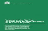 Progress of the Five Year Forward View for Mental Health ...2 | Progress of the Five Year Forward View for Mental Health: On the road to parity Foreword Secondly, addressing workforce