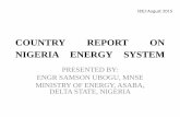 COUNTRY REPORT ON NIGERIA ENERGY SYSTEMCOUNTRY REPORT ON NIGERIA ENERGY SYSTEM 1. GENERAL INFORMATION ON NIGERIA 1.1. Country Overview 1.1.1. Governmental System Nigeria is a constitutional