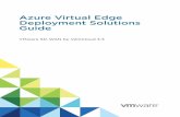 Deployment Solutions Azure Virtual Edge Guide - …...Step 1.4 Create Route Tables, Associate Subnets and add Routes In this example, two route tables are used: 1 one for VCE WAN 2