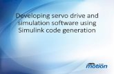 Developing servo drive and simulation software using Simulink … · Motor HIL System - Simulink The custom motor simulator was written entirely in Simulink. Embedded coder was used