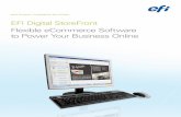 EFI Digital StoreFront Flexible eCommerce Software to Power … · 2013-12-11 · EFI Digital StoreFront Flexible eCommerce Software to Power Your Business Online ... your Web application