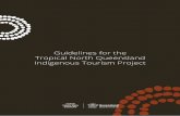 Guidelines for the Tropical North Queensland Indigenous Tourism Project · 2019-08-30 · 2018/19 Guidelines – Tropical North Queensland Indigenous Tourism Project 5. Ineligible