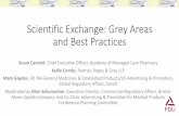 Scientific Exchange: Grey Areas and Best Practices · 2019-10-21 · Scientific Exchange: Grey Areas and Best Practices Susan Cantrell, Chief Executive Officer, Academy of Managed