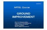 GI mod I L2 - NPTEL · 2017-08-04 · Objectives of ground improvement techniques Increase strength Reduce distortion under stress (Increases stress-strain modulus) Reduce compressibility
