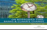 ON BORROWED TIME: BANKS & CLIMATE CHANGEnews.bostoncommonasset.com/wp-content/uploads/2017/01/...sectors and increasing investment in renewable energy, energy efficiency, and climate