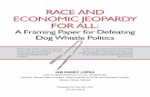 RACE AND ECONOMIC JEOPARDY FOR ALL - Haas Institutehaasinstitute.berkeley.edu/sites/default/files/15234_racepoliticspaper_bug.pdf · RACE AND ECONOMIC JEOPARDY FOR ALL: A Framing