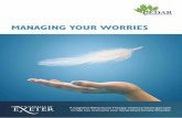 MANAGING YOUR WORRIES - University of Exeter · worries with a solution. Mike helped me use Problem Solving to tackle these worries. I also realised that by the time it came to my