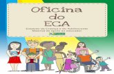 O icina f do ECA - FEPASfepas.org.br/system/uploads/material/file/file/3/... · 2017-06-02 · O32 Oficina do ECA -Estatuto da Criança e do Adolescente / Maria do Livramento Alves