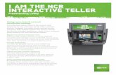 I AM THE NCR INTERACTIVE TELLER · Suite for APTRA, Camera NTSC, PAL or third party • Uninterruptible Power Supply (UPS) • Safes - CEN L, CEN 1, CEN III, CEN IV. SERVICING •
